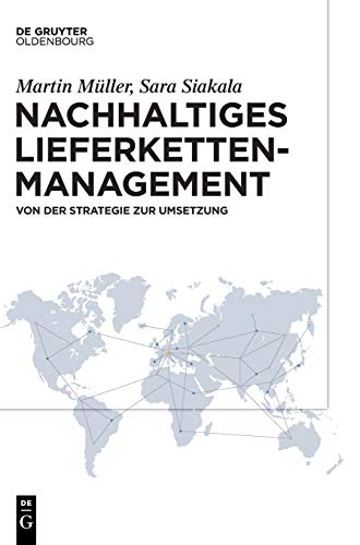 Nachhaltiges Lieferkettenmanagement: Von der Strategie zur Umsetzung von Walter de Gruyter