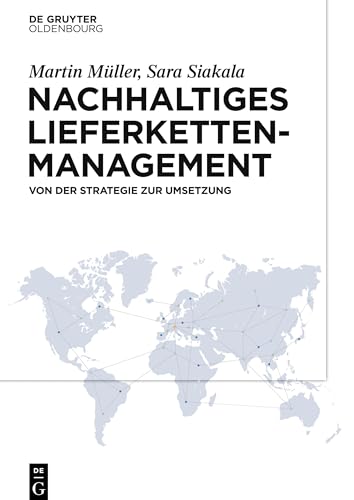 Nachhaltiges Lieferkettenmanagement: Von der Strategie zur Umsetzung von Walter de Gruyter