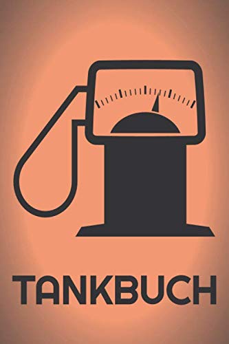 Tankbuch: Autofahrer Notizbuch - Trankheft für Kraftstoffkosten und Kosten pro KM - Geschenk für PKW Fahrer von Independently published