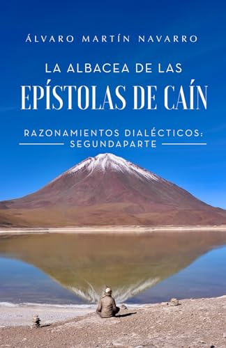 La albacea de las epístolas de Caín: Razonamientos dialécticos: Segunda parte von Editorial Letra Minúscula