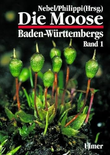 Die Moose Baden-Württembergs, Bd.1, Allgemeiner Teil: Allgemeiner Teil. Spezieller Teil: Bryophyta