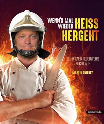 Wenn´s mal wieder heiss hergeht: Die Wiener Feuerwehr kocht auf