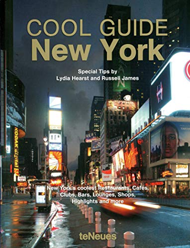 Cool Guide New York: New York's coolest Restaurants, Cafès, Clubs, Bars, Lounges, Shops, Highlights and more. Special Tips by Lydia Hearst and Russell James. Engl.-Dtsch.-Französ.-Span.