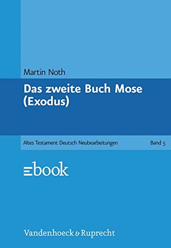 Das Alte Testament Deutsch (ATD), Tlbd.5, Das zweite Buch Mose (Exodus) (Das Alte Testament Deutsch: Neues Göttinger Bibelwerk, Band 5)