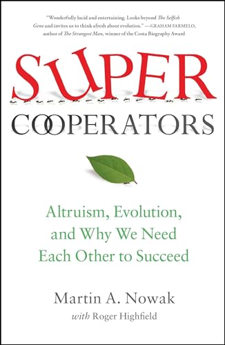 SuperCooperators: Altruism, Evolution, and Why We Need Each Other to Succeed von Free Press