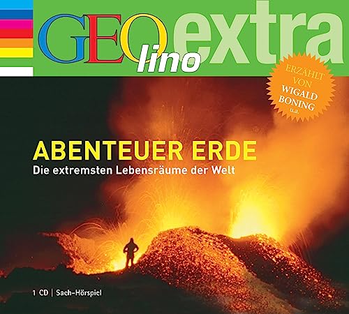 Abenteuer Erde: Die extremsten Lebensräume der Welt: GEOlino extra Hör-Bibliothek (Die GEOlino Hör-Bibliothek - Einzeltitel, Band 4)