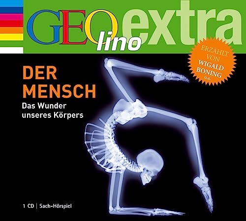 Der Mensch - das Wunder unseres Körpers: GEOlino extra Hör-Bibliothek (Die GEOlino Hör-Bibliothek - Einzeltitel, Band 10)