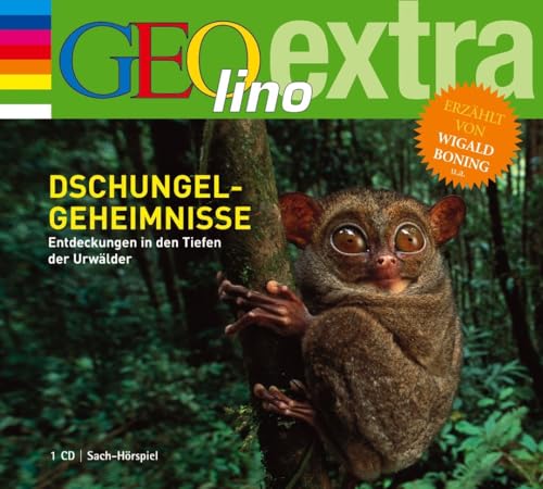 Dschungel - Geheimnisse - Entdeckungen in den Tiefen der Urwälder: GEOlino extra Hör-Bibliothek (Die GEOlino Hör-Bibliothek - Einzeltitel, Band 8)