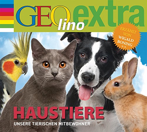 Haustiere - Unsere tierischen Mitbewohner: GEOlino extra Hör-Bibliothek (Die GEOlino Hör-Bibliothek - Einzeltitel, Band 29) Haustiere - Unsere tierischen Mitbewohner: GEOlino extra Hör-Bibliothek (Die GEOlino Hör-Bibliothek - Einzeltitel, Band 29)