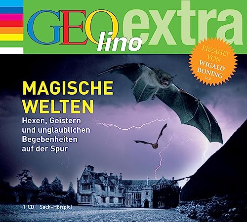 Magische Welten. Hexen, Geistern und unglaublichen Begebenheiten auf der Spur: GEOlino extra Hör-Bibliothek (Die GEOlino Hör-Bibliothek - Einzeltitel, Band 5)