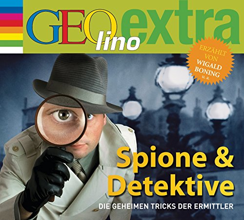 Spione & Detektive - Die geheimen Tricks der Ermittler: GEOlino extra Hör-Bibliothek (Die GEOlino Hör-Bibliothek - Einzeltitel, Band 30) von cbj