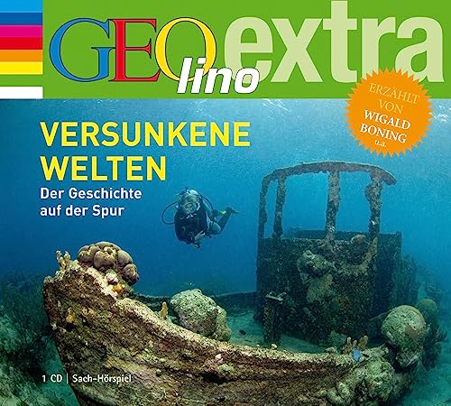 Versunkene Welten. Der Geschichte auf der Spur: GEOlino extra Hör-Bibliothek (Die GEOlino Hör-Bibliothek - Einzeltitel, Band 18) Versunkene Welten. Der Geschichte auf der Spur: GEOlino extra Hör-Bibliothek (Die GEOlino Hör-Bibliothek - Einzeltitel, Band 18)