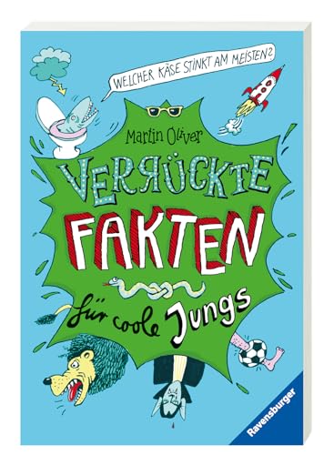 Welcher Käse stinkt am meisten? Verrückte Fakten für coole Jungs (Der Bestseller mit kuriosem Wissen für neugierige Kids) (Verrückte Fakten, 1) von Ravensburger Verlag