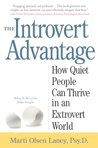 The Introvert Advantage: How Quiet People Can Thrive in an Extrovert World von Workman Publishing