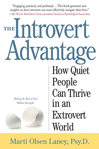 The Introvert Advantage: How Quiet People Can Thrive in an Extrovert World von Workman Publishing