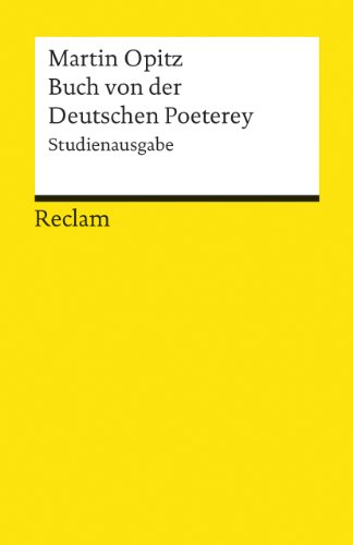 Buch von der Deutschen Poeterey (1624): Studienausgabe (Reclams Universal-Bibliothek) von Reclam Philipp Jun.