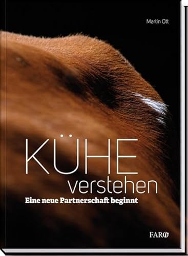 Kühe verstehen: Eine neue Partnerschaft beginnt von Fona Verlag AG