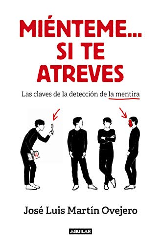 Miénteme... si te atreves: Claves para detectar la mentira y potenciar tu credibilidad (Divulgación) von Aguilar