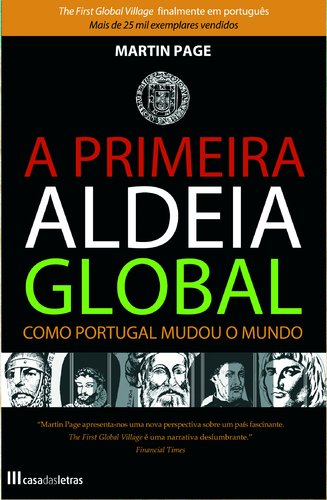 A Primeira Aldeia Global : Como Portugal Mudou o Mundo (Portugiesisch)