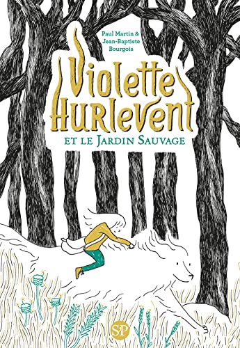 Violette Hurlevent et le Jardin sauvage Violette Hurlevent et le Jardin sauvage von Sarbacane