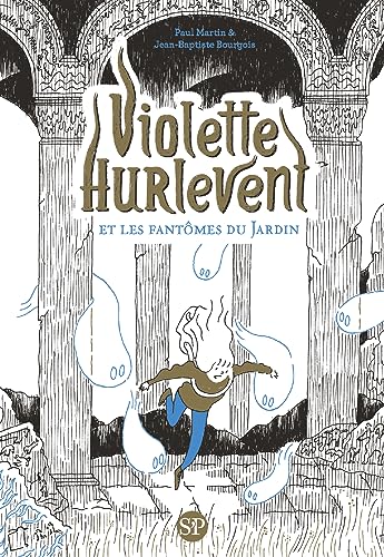 Violette Hurlevent et les fantômes du Jardin: EDITION POCHE von Sarbacane