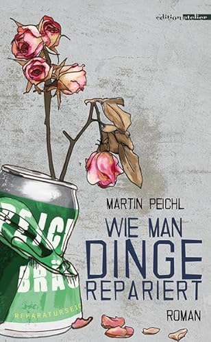 Wie man Dinge repariert: Nominiert für den Literaturpreis Alpha 2019 (Shortlist)
