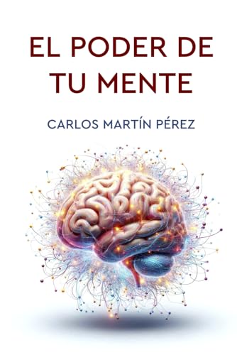 El poder de tu mente (Conocimientos útiles, Band 1) von Independently published