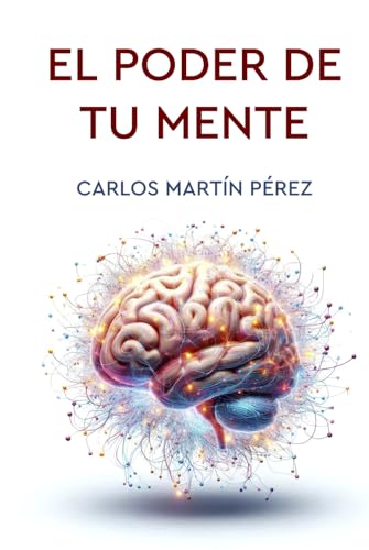 El poder de tu mente (Conocimientos útiles, Band 1) von Independently published
