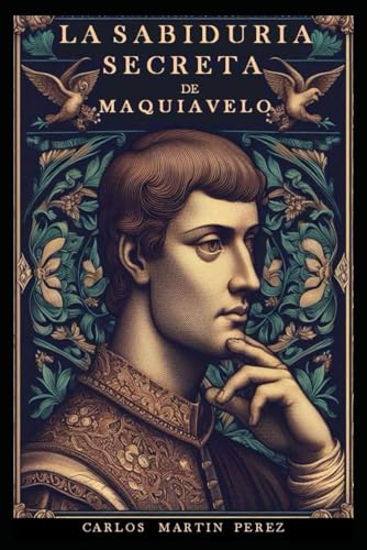 La sabiduría secreta de Maquiavelo (Estrategias y estratagemas, Band 2) von Independently published