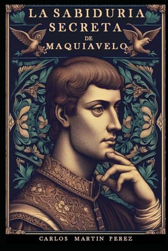 La sabiduría secreta de Maquiavelo (Estrategias y estratagemas) von Independently published