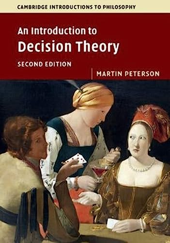 An Introduction to Decision Theory (Cambridge Introductions to Philosophy) von Cambridge University Press