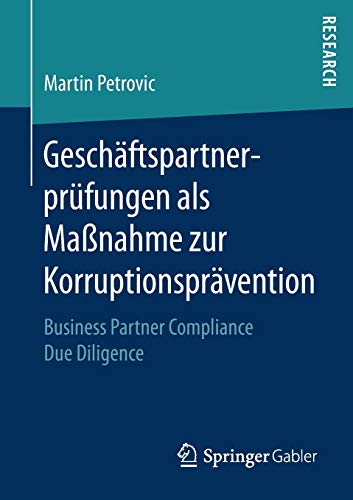 Geschäftspartnerprüfungen als Maßnahme zur Korruptionsprävention: Business Partner Compliance Due Diligence von Springer