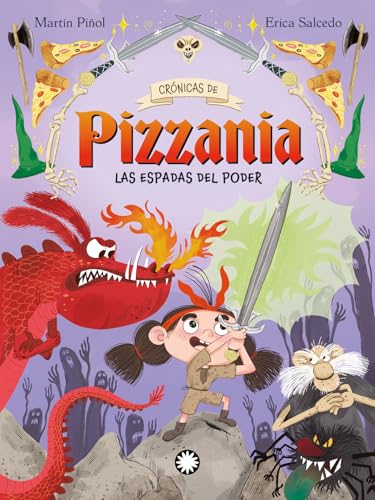 Las espadas del poder (Crónicas de Pizzania, Band 2) von Editorial Flamboyant, S.L.