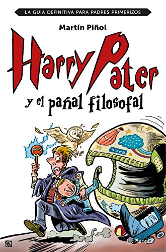 Harry Pater y el pañal filosofal : la guía definitiva para padres primerizos Harry Pater y el pañal filosofal : la guía definitiva para padres primerizos von Editorial Planeta, S.A.