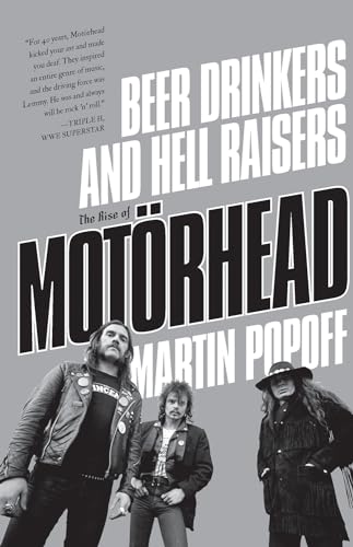Beer Drinkers and Hell Raisers: The Rise of Motorhead von ECW Press