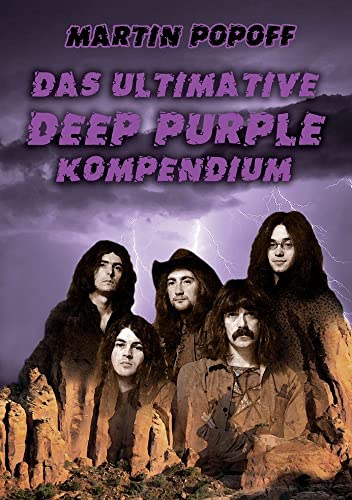 Das ultimative Deep Purple Kompendium Das ultimative Deep Purple Kompendium