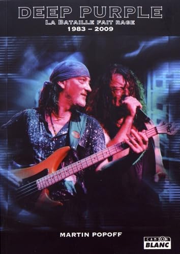 Deep Purple La bataille fait rage (1983-2009) von Camion blanc