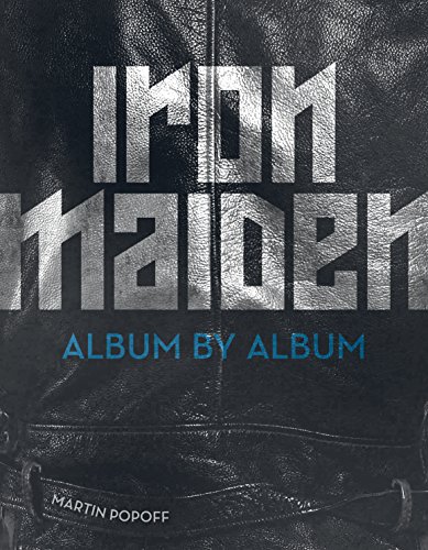 Popoff, M: Iron Maiden: Album by Album Popoff, M: Iron Maiden: Album by Album