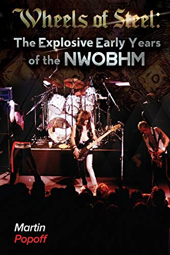 Wheels Of Steel: The Explosive Early Years of NWOBHM Wheels Of Steel: The Explosive Early Years of NWOBHM