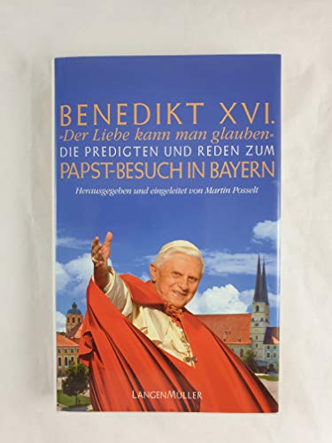 "Der Liebe kann man glauben": Die Predigten und Reden zum Papst-Besuch in Bayern