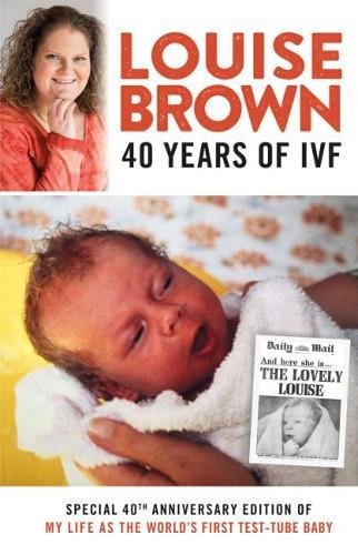 Louise Brown: 40 Years of IVF von Bristol Books CIC