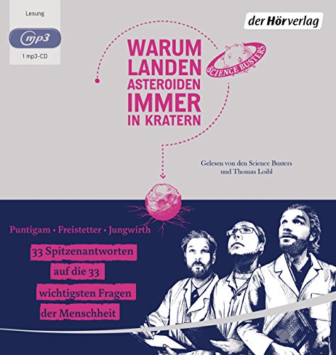 Warum landen Asteroiden immer in Kratern?: 33 Spitzenantworten auf die 33 wichtigsten Fragen der Menschheit von DerHörVerlag