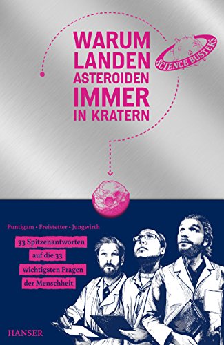 Warum landen Asteroiden immer in Kratern?: 33 Spitzenantworten auf die 33 wichtigsten Fragen der Menschheit Warum landen Asteroiden immer in Kratern?: 33 Spitzenantworten auf die 33 wichtigsten Fragen der Menschheit