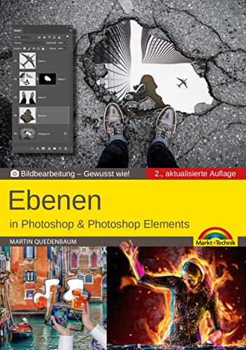 Ebenen in Adobe Photoshop CC und Photoshop Elements - Gewusst wie von Markt + Technik