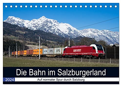 Die Bahn im Salzburgerland (Tischkalender 2024 DIN A5 quer), CALVENDO Monatskalender von CALVENDO
