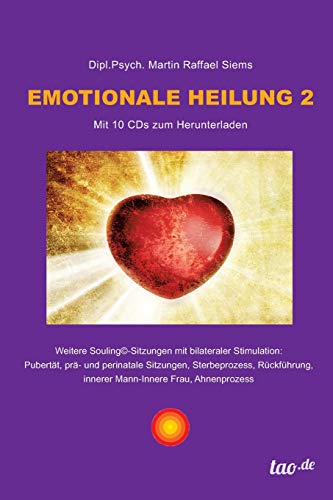Emotionale Heilung 2: mit 10 CD’s zum Herunterladen