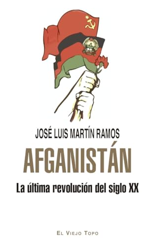 Afganistán: La última revolución del siglo XX
