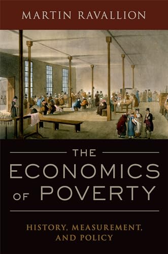 The Economics of Poverty: History, Measurement, and Policy von OUP USA