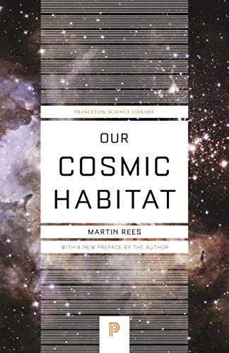 Our Cosmic Habitat: New Edition (Princeton Science Library) von Princeton University Press
