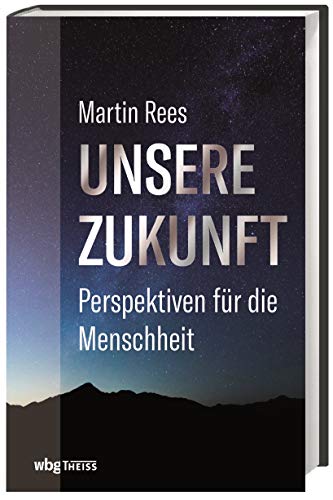 Unsere Zukunft: Perspektiven für die Menschheit